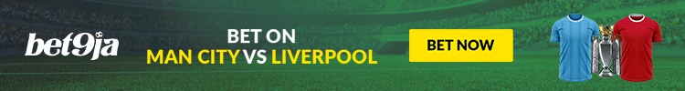 Bet9ja Bet on Man City VS Liverpool 